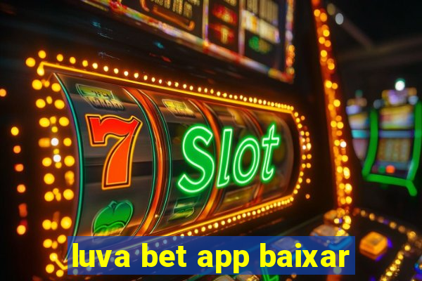 luva bet app baixar